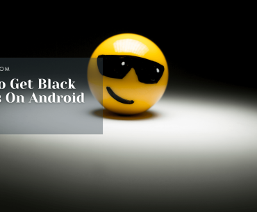 How To Get Black Emojis On Android (1)
